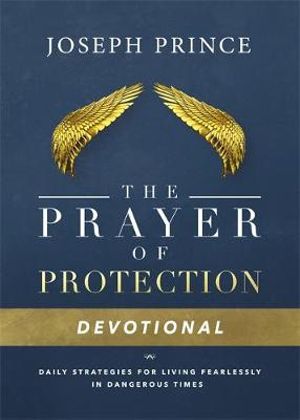 Daily Readings From the Prayer of Protection : 90 Devotions for Living Fearlessly - Joseph Prince