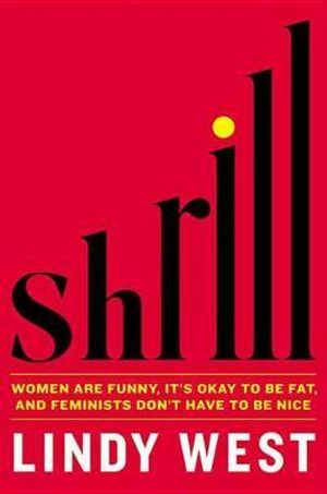 Shrill : Notes from a Loud Woman - Lindy West