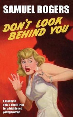 Don't Look Behind You - Samuel Rogers