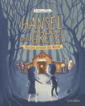 Hansel and Gretel Stories Around the World : 4 Beloved Tales - Cari Meister