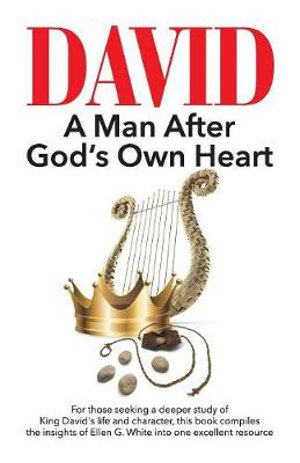 David : A Man After God's Own Heart - Ellen G. White