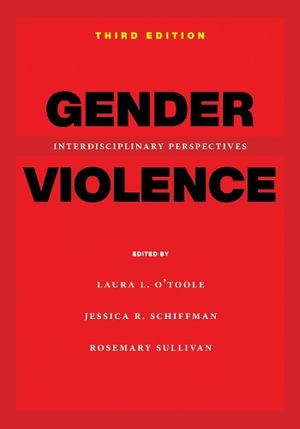 Gender Violence, 3rd Edition : Interdisciplinary Perspectives - Laura L. O'Toole