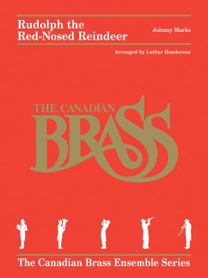 Rudolph the Red-Nosed Reindeer : The Canadian Brass Ensemble Series - Johnny Marks