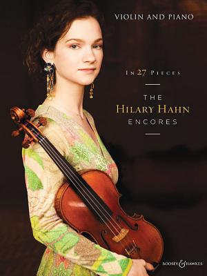 In 27 Pieces : The Hilary Hahn Encores : For Solo Violin and Violin and Piano - Hal Leonard Corporation