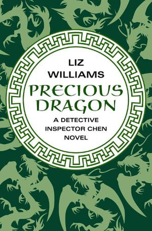 Precious Dragon : Detective Inspector Chen - Liz Williams