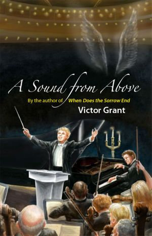 A Sound from Above : By the author of When Does the Sorrow End - Victor Grant