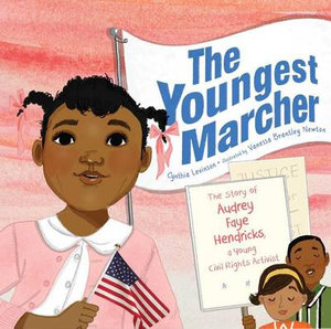 The Youngest Marcher : The Story of Audrey Faye Hendricks, a Young Civil Rights Activist - Cynthia Levinson