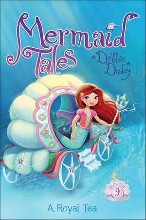 A Royal Tea : Mermaid Tales - Debbie Dadey