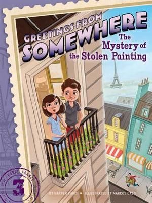 The Mystery of the Stolen Painting : Greetings from Somewhere - Harper Paris