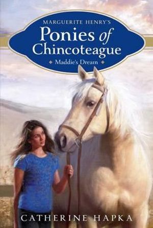 Maddie's Dream : Marguerite Henry's Ponies of Chincoteague Series : Book 1 - Catherine Hapka