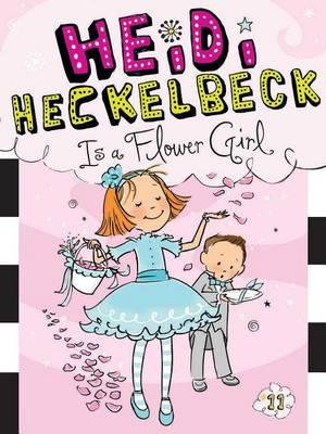 Heidi Heckelbeck Is a Flower Girl : Heidi Heckelbeck - Wanda Coven