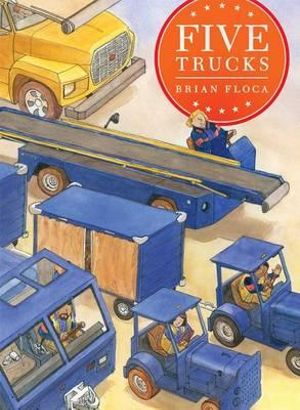 Five Trucks : Richard Jackson Books (Atheneum Hardcover) - Brian Floca