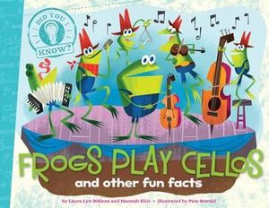 Frogs Play Cellos : Did You Know? - Laura Lyn Disiena