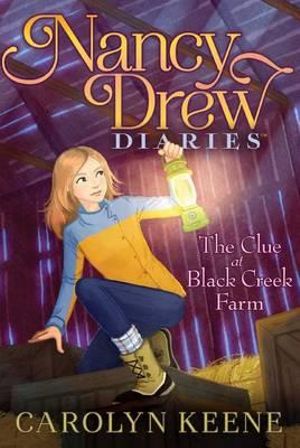 The Clue at Black Creek Farm : Nancy Drew Diaries - Carolyn Keene