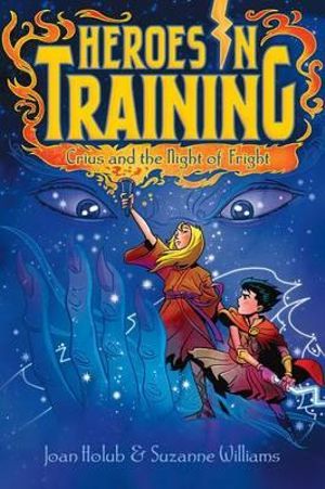 Crius and the Night of Fright : Heroes in Training - Joan Holub