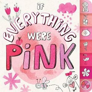 If Everything Were Pink - Hannah Eliot