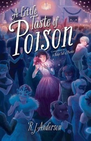 A Little Taste of Poison - R J Anderson