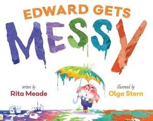 Edward Gets Messy - Rita Meade