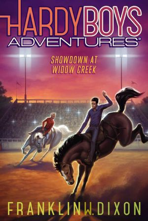 Showdown at Widow Creek : Hardy Boys Adventures - Franklin W. Dixon