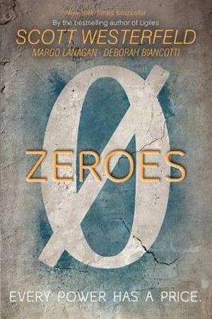 Zeroes : Zeroes - Scott Westerfeld