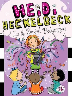 Heidi Heckelbeck Is the Bestest Babysitter! : Heidi Heckelbeck - Wanda Coven