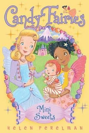 Mini Sweets : Candy Fairies - Helen Perelman