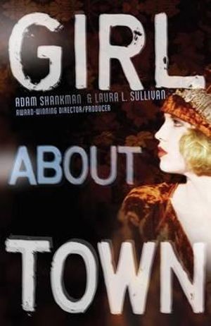 Girl about Town : Lulu Kelly Mysteries - Adam Shankman