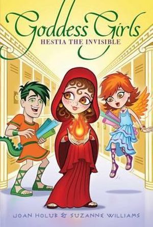 Hestia the Invisible : Goddess Girls - Joan Holub