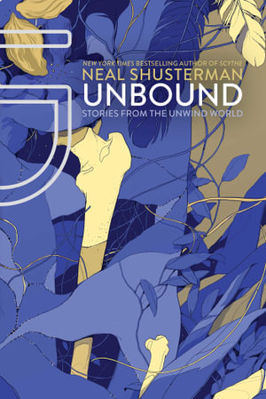 UnBound : Stories from the Unwind World - Neal Shusterman