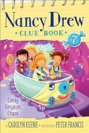 Candy Kingdom Chaos : Nancy Drew Clue Book - Carolyn Keene