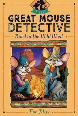 Basil in the Wild West : The Great Mouse Detective - Eve Titus