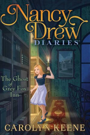 The Ghost of Grey Fox Inn : Nancy Drew Diaries - Carolyn Keene