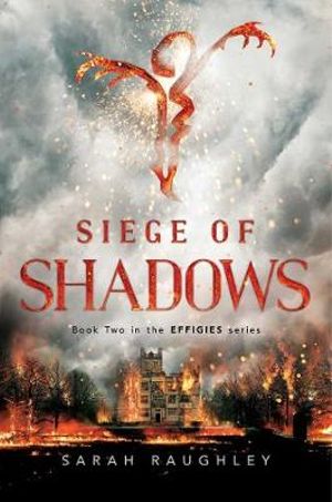 Siege of Shadows : The Effigies - Sarah Raughley