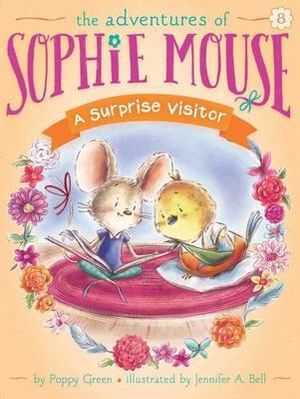 A Surprise Visitor : The Adventures of Sophie Mouse - Poppy Green