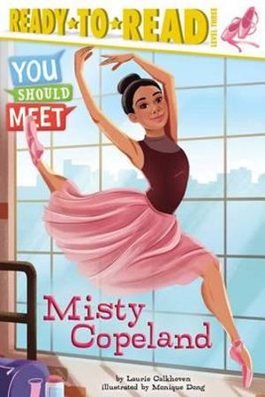 Misty Copeland : Ready-To-Read Level 3 - Laurie Calkhoven