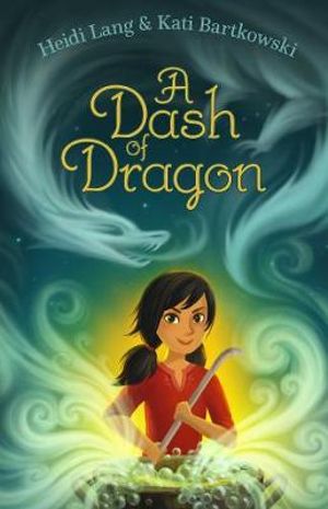 A Dash of Dragon : The Mystic Cooking Chronicles - Heidi Lang