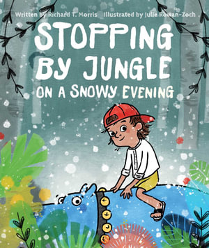 Stopping by Jungle on a Snowy Evening - Richard T. Morris