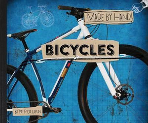 Bicycles : Made by Hand - Patricia Lakin