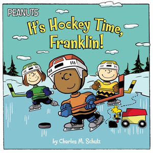 It's Hockey Time, Franklin! : Peanuts - Charles M. Schulz