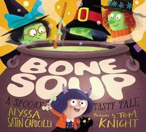 Bone Soup : A Spooky, Tasty Tale - Alyssa Satin Capucilli