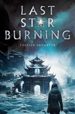 Last Star Burning : Last Star Burning - Caitlin Sangster