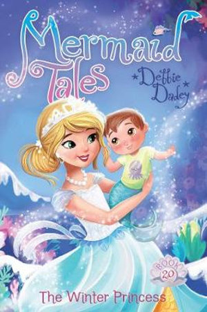 The Winter Princess : Mermaid Tales - Debbie Dadey