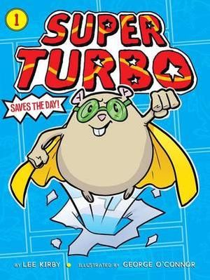 Super Turbo Saves the Day! : Super Turbo - Lee Kirby