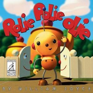 Rolie Polie Olie : World of William Joyce - William Joyce