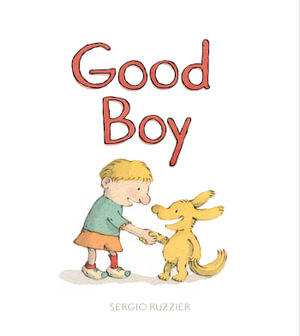 Good Boy - Sergio Ruzzier