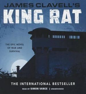 King Rat : The Epic Novel of War and Survival - James Clavell