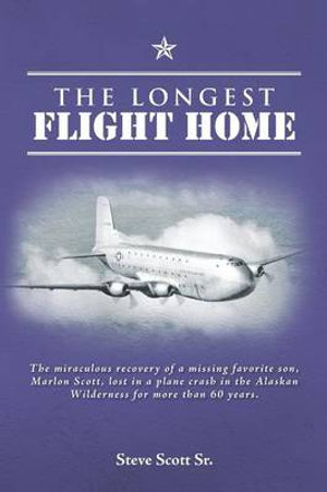 The Longest Flight Home - Steve Scott Sr