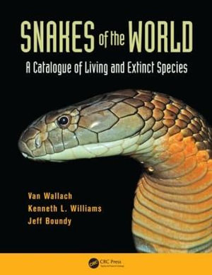 Snakes of the World : A Catalogue of Living and Extinct Species - Van Wallach