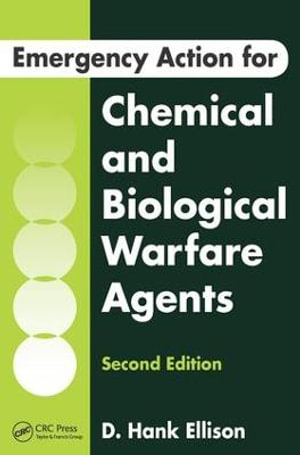 Emergency Action for Chemical and Biological Warfare Agents - D. Hank Ellison