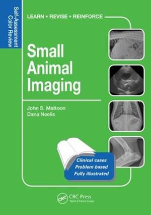 Small Animal Imaging : Self-Assessment Review - John S. Mattoon